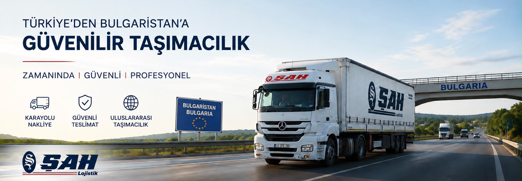 Bulgaristan nakliye - Şah Global Lojistik komple TIR ve parsiyel taşımacılık